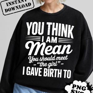 Du denkst, ich bin meine Mama SVG PNG | Lustig sarkastisches Mom Zitat | Geburt zu ihrem Design | Muttertags-Shirt-Schnittdatei | Cricut Clipart
