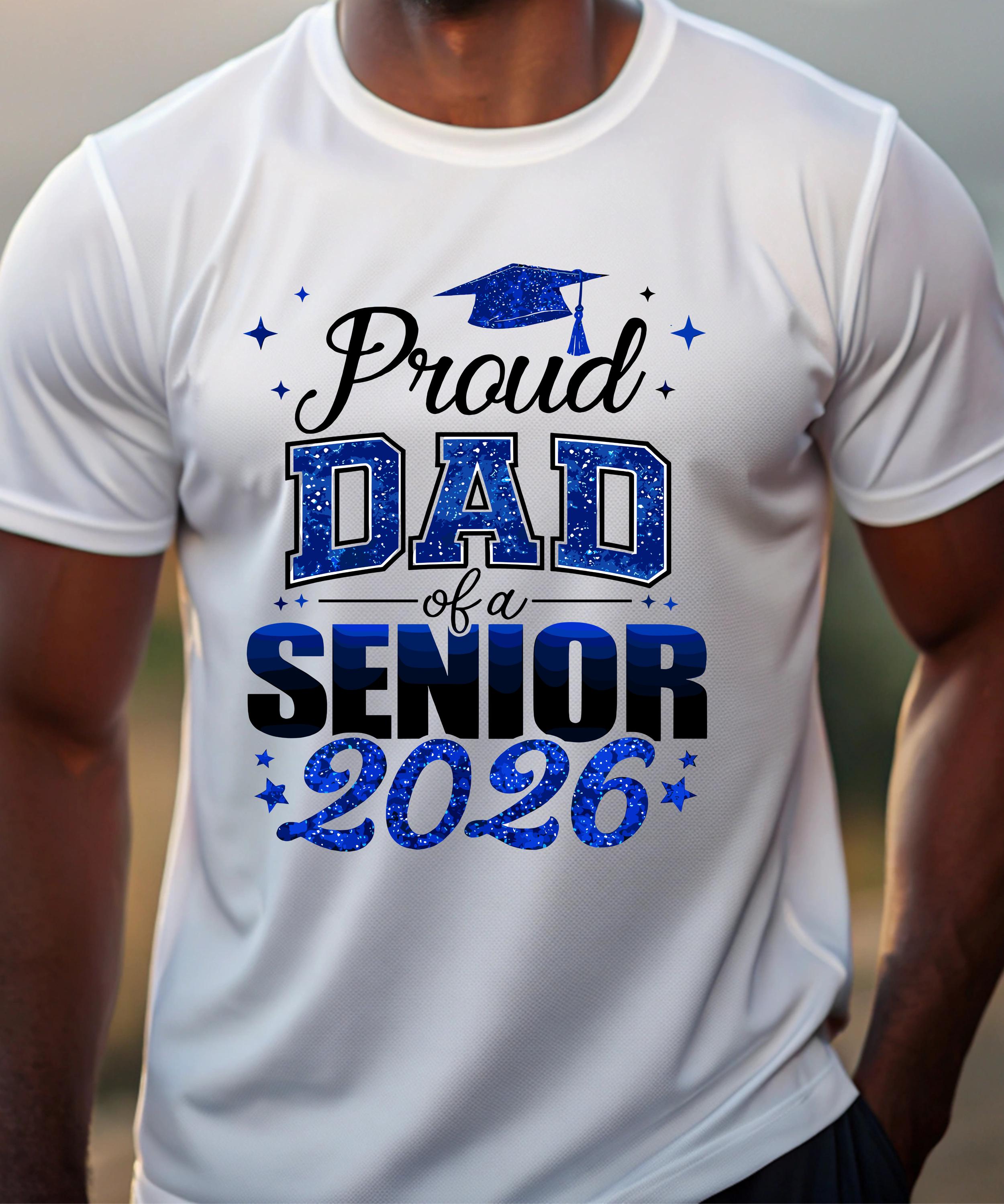 Proud Dad of a Senior 2026 PNG Graduation Shirt Design Class of 2026 ...