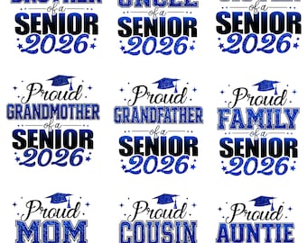 May include: Nine graduation-themed designs with the words "Proud Brother", "Proud Uncle", "Proud Sister", "Proud Grandmother", "Proud Grandfather", "Proud Family", "Proud Mom", "Proud Cousin", and "Proud Auntie" in blue and white, with "of a Senior 2026".