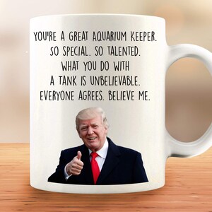 Aquarium Keeper Trump Mug, Funny Aquarium Keeper Gift, Best Aquarium Keeper Gift, Feeding Fish Gift, Aquarium Keeper Gift Men