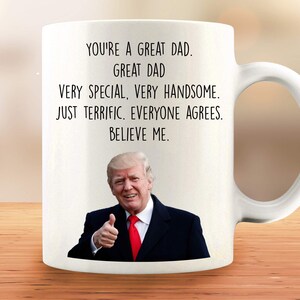 Dad Trump Mug, Dad Gift, Funny Dad Gift, Dad Mug, Best Dad Gift, Father Trump Mug, Father Gift, Funny Father Gift, Father Mug