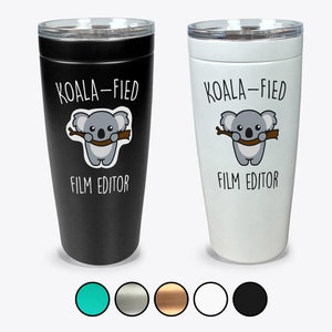 Koala-fied Film Editor Tumbler, Funny Film Editor Gift, Best Film Editor Gift, Cute Film Editor Gift, Film Editor Animal Lover