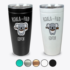 Koala-fied Editor Tumbler, Funny Editor Gift, Best Editor Gift, Cute Editor Gift, Editor Animal Lover, Editor Tumbler, Editor Gift For Her