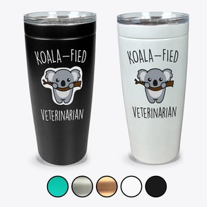 Koala-fied Veterinarian Tumbler, Funny Veterinarian Gift, Best Veterinarian Gift, Cute Veterinarian Gift, Veterinarian Animal Lover