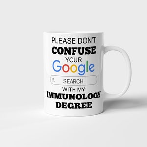 Funny Immunology Major Gift, Immunology Major Graduation, Immunology Degree Google Search Mug, Immunology Major Congratulations Present