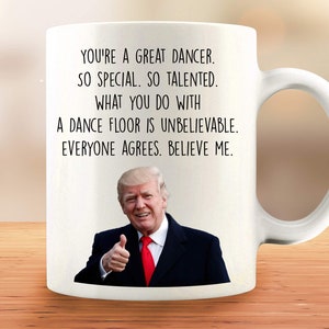 Dancer Trump Mug, Funny Dancer Gift, Best Dancer Gift, Dancing Gift, Dancer Gift Men, Dancer Thank You Gift, Dancer Gag Gift, Dancer Mug