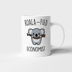Koala-fied Economist Mug, Funny Economist Gift, Best Economist Gift, Cute Economist Gift, Economist Animal Lover, Economist Mug