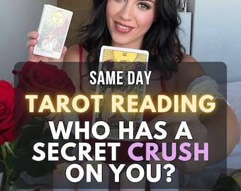 Who Has a Secret Crush on You Tarot Reading, Same Day Psychic Love Reading, Clairvoyant Romantic Insight, Honest Detailed Soulmate Guidance