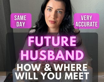 Future Husband Love Tarot Reading, When and where will you meet, Same day Prediction
