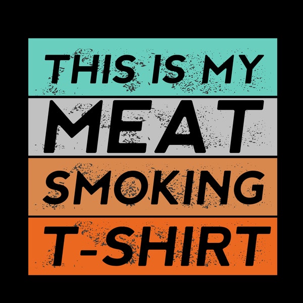This is my meat smoking shirt, Digital Download | Instant Download