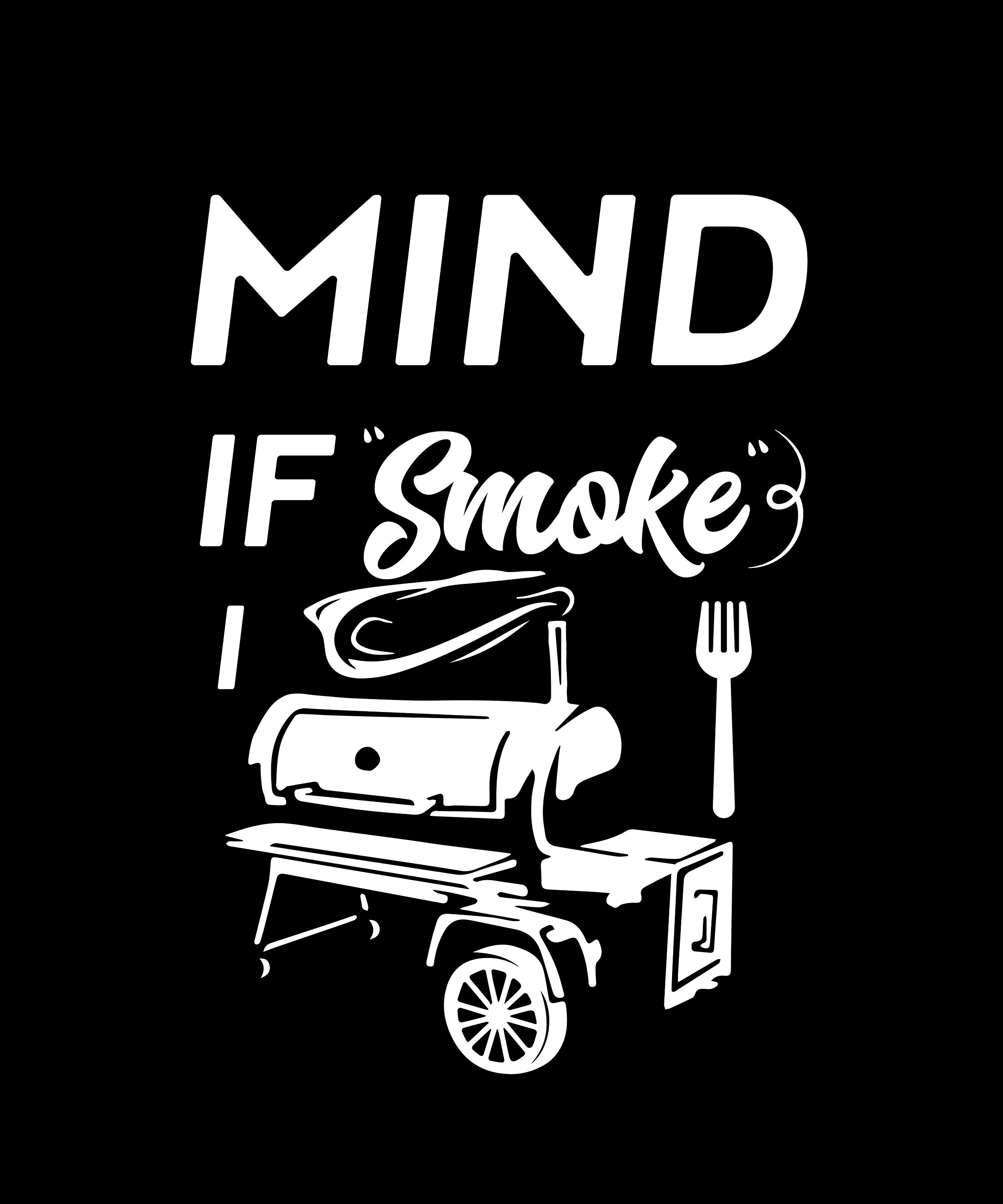 Mind If I Smoke, Digital Download Instant Download, Eps, Jpeg, Svg, Png