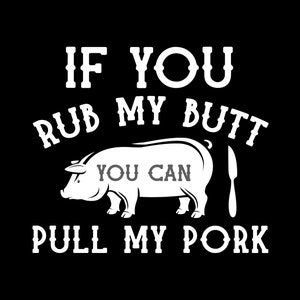 BBQ Rub My Butt Pull My Pork Design, Smoker Grilling Barbecue (Digital Download)