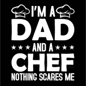 I&#39;m a dad & chef T-shirt design, svg, dxf, eps, png
