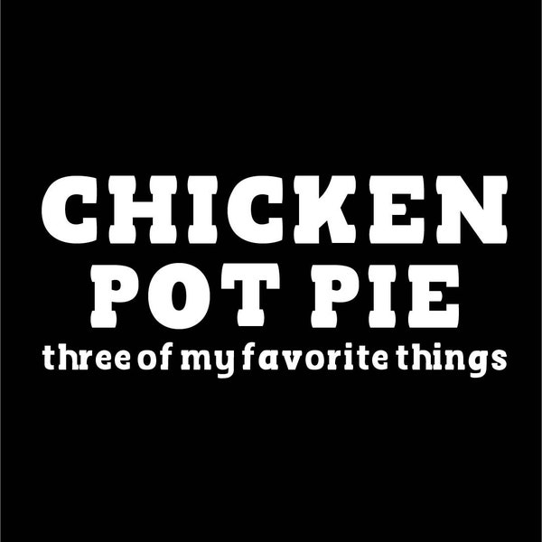 Chicken pot pie t-shirt design, svg, dxf, eps, png