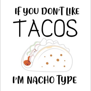 If you don&#39;t like tacosT-shirt design, svg, dxf, eps, png