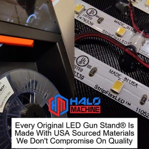 May include: Image features a 3D printer filament spool and LED light strips. The text reads "Every Original LED Gun Stand&reg; Is Made With USA Sourced Materials We Don't Compromise On Quality."