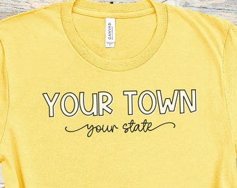 Custom City State Shirt, Personalized Hometown Tee, New Neighbor Gift, Custom Vacation T Shirt, Traveler Gift, Custom Town Top, Welcome Gift