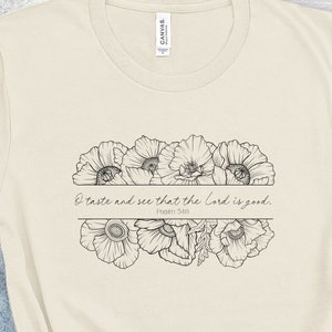 O Taste and See That the Lord is Good, Psalm 34:8, Bible Verse Shirt, Floral Scripture Tee, Inspirational Gift for Her, Christian Tshirt