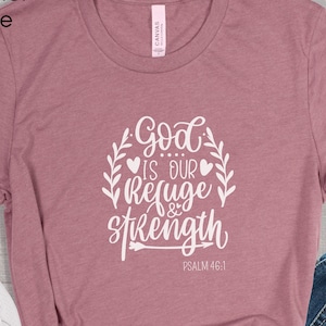 God is Our Refuge and Strength, Psalm 46:1, Bible Verse Shirt, Graphic Scripture Tee, Inspirational Scripture Gift, Christian Tshirt Heather Mauve