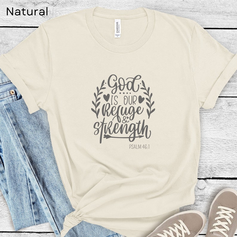 God is Our Refuge and Strength, Psalm 46:1, Bible Verse Shirt, Graphic Scripture Tee, Inspirational Scripture Gift, Christian Tshirt Natural