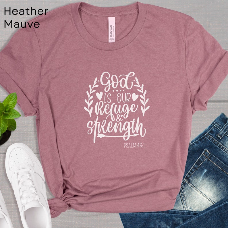 God is Our Refuge and Strength, Psalm 46:1, Bible Verse Shirt, Graphic Scripture Tee, Inspirational Scripture Gift, Christian Tshirt Heather Mauve