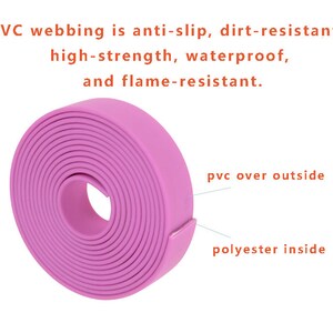 May include: A close-up of a pink, rolled-up webbing. The webbing is made of PVC on the outside and polyester on the inside. The text "pvc over outside" and "polyester inside" is written on the image. The text "PVC webbing is anti-slip, dirt-resistant, high-strength, waterproof, and flame-resistant." is written above the webbing.