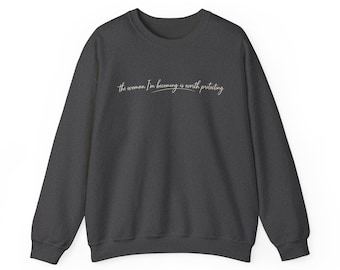 The Woman I’m Becoming Crewneck | Self Worth Pullover | Inspirational Healing Gift