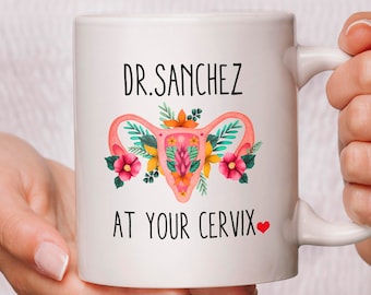 Personalized OBGYN Mug, Custom Name, At Your Cervix, Funny OBGYN Mug, Cartoon Cervix, OBGYN Appreciation, Baby Doctor Gift