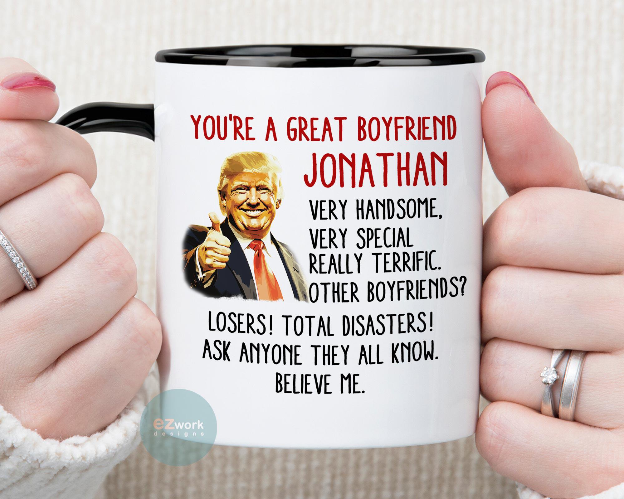Trump Boyfriend Mug, Trump Boyfriend Gift For Him Funny Boyfriend Birthday Anniversary Valentine Personalized BF Birthday Cup