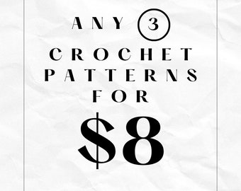 Choose any 3 crochet patterns for 8 USD bundle