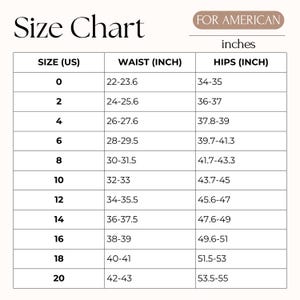 May include: A size chart for American sizes, displaying waist and hip measurements in inches. The chart includes sizes from 0 to 20, with corresponding waist and hip measurements. The text "Size Chart" is at the top.