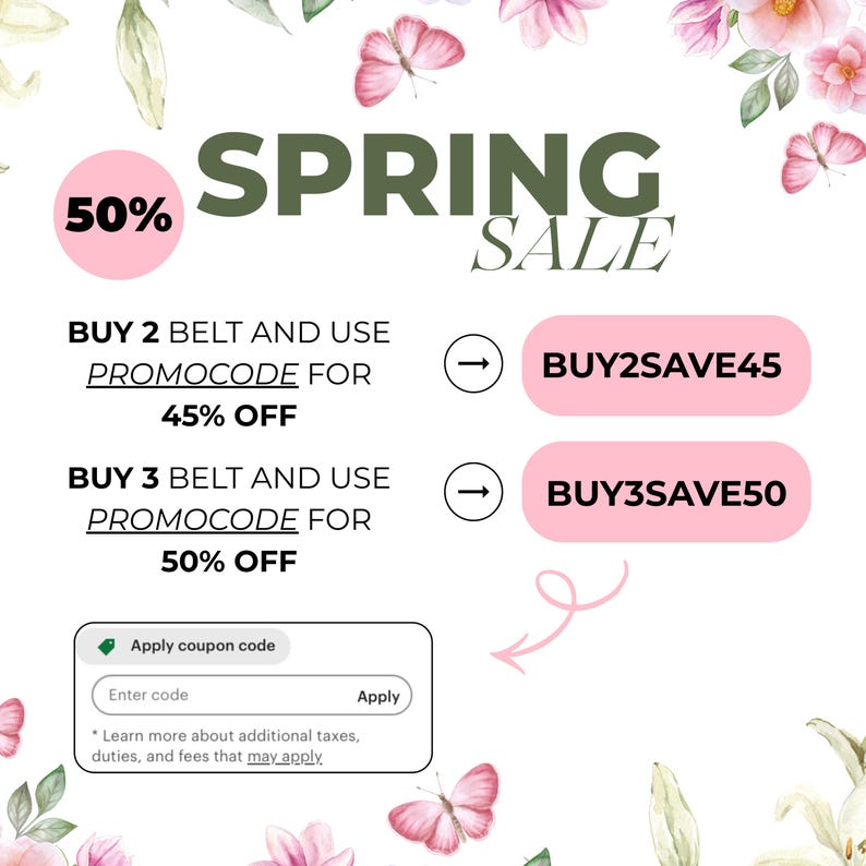 May include: A spring sale advertisement with floral and butterfly accents. The text reads "SPRING SALE" with a 50% off promotion. Offers include "BUY 2 BELT AND USE PROMOCODE FOR 45% OFF" and "BUY 3 BELT AND USE PROMOCODE FOR 50% OFF".