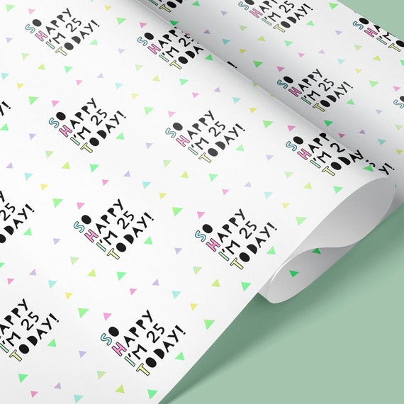 FUNNY Personalised Wrapping Paper so Happy I m any Age Today