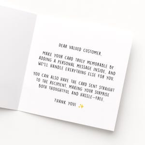 May include: An open greeting card with black text on a white background. The text reads "DEAR VALUED CUSTOMER" and describes how to personalize the card with a message and have it sent directly to the recipient.