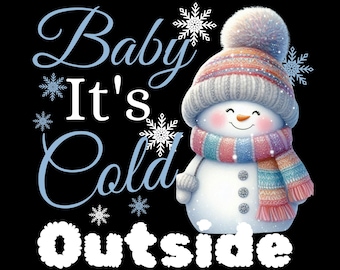 Baby It's Cold Outside- Snowman T-shirt