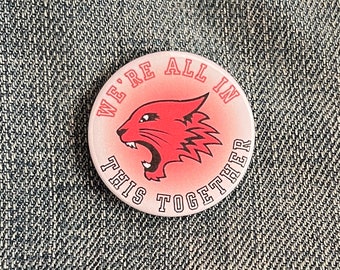 High School Musical inspired badge - we’re all in this together