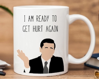 Michael Scott The Office Mug | Get Hurt Again | Funny Mug | The Office Quote Mug