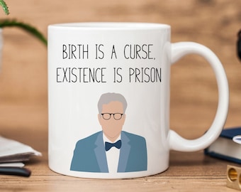 Michael Good Place Tasse | Existenz ist Gefängnis | Lustige Tasse | Guter Ort-Zitat-Becher
