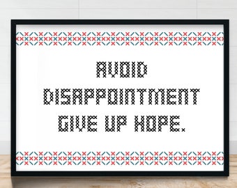 Avoid Disappointment | Give Up Hope | Demotivational Poster | Wall Art | Print | Funny Posters