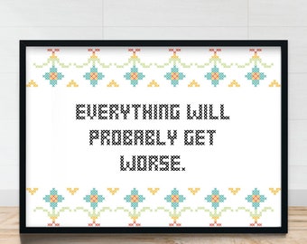 Get Worse | Unique | Demotivational Poster | Wall Art | Print | Funny Posters
