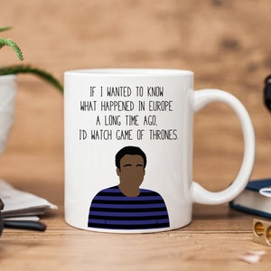 Troy Barnes | Community | Mug | European History | GoT | Funny Mug | Community Quote Mug