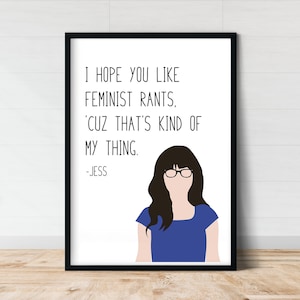 Jess Day | New Girl | Wall Art | Feminist Rant | New Girl Quote Poster | Modern Print