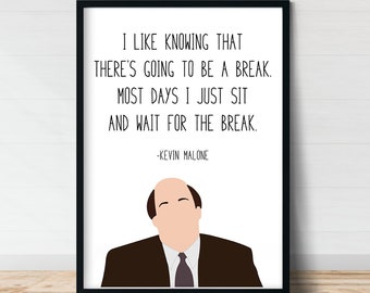 Kevin Malone "Wait For The Break" Quote Poster | The Office Prints