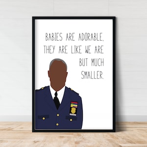 Captain Holt | Brooklyn Nine Nine | Wall Art | Babies | Funny Wall Art | Holt Quote Poster |