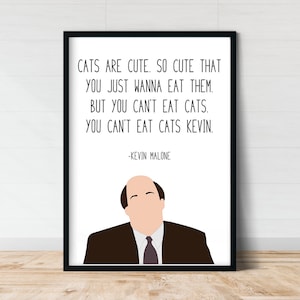 Kevin Malone Cats Are Cute | The Office Quotes | The Office Posters | Gift