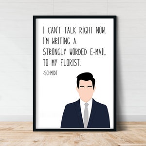 Schmidt Florist New Girl Quote Print | New Girl Posters | Gift