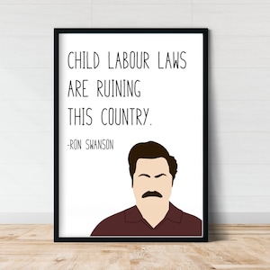 Ron Swanson Child Labour Laws | Parks and Recreation Quote Prints | Parks and Rec Quotes | Gift