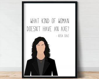 Rosa Diaz | Brooklyn Nine Nine | Wall Art | Axe | Funny Wall Art | Rosa Quote Poster |