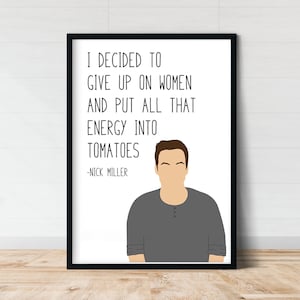 Nick Miller Tomatoes New Girl Quote Print | New Girl Posters | Gift