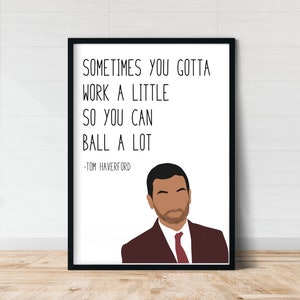 Tom Haverford | Parks and Rec | Wall Art | Ball A Lot  | Tom Haverford Quote | Parks and Recreation | Print Poster